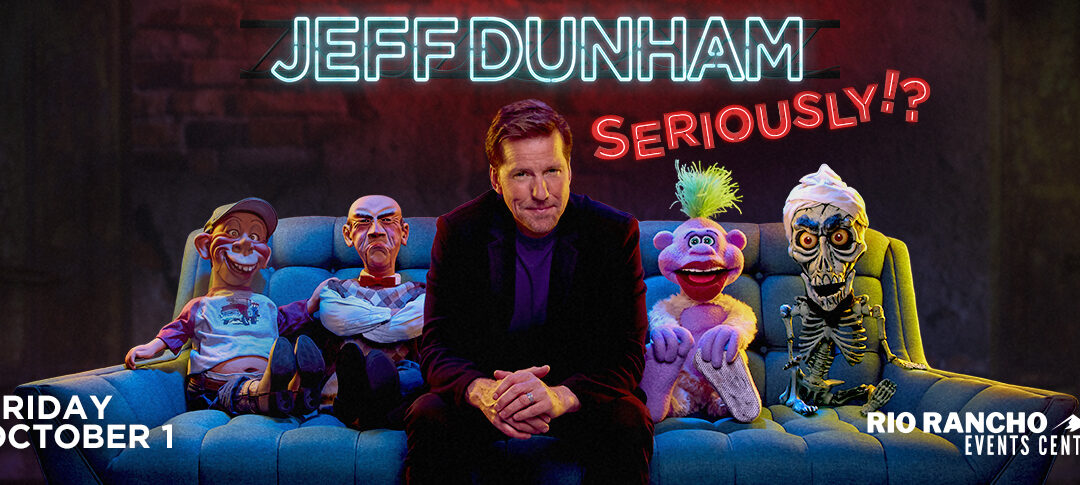 “Jeff Dunham: Seriously!?” Tour