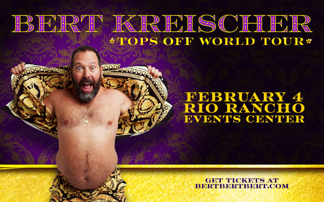Bert Kreischer – Tops Off World Tour