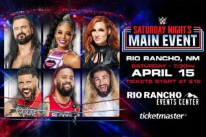 WWE - Saturday Night's MAIN EVENT @ Rio Rancho Events Center