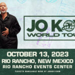 2023 JO KOY WORLD TOUR - RIO RANCHO EVENTS CENTER