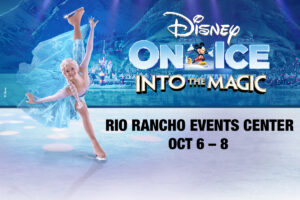 Disney On Ice presents Into the Magic - Oct 6 @ Rio Rancho Events Center
