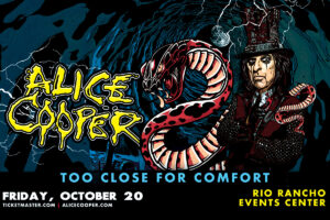 ALICE COOPER - Too Close For Comfort @ Rio Rancho Events Center
