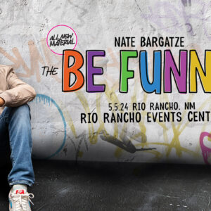 Nate Bargatze: The Be Funny Tour