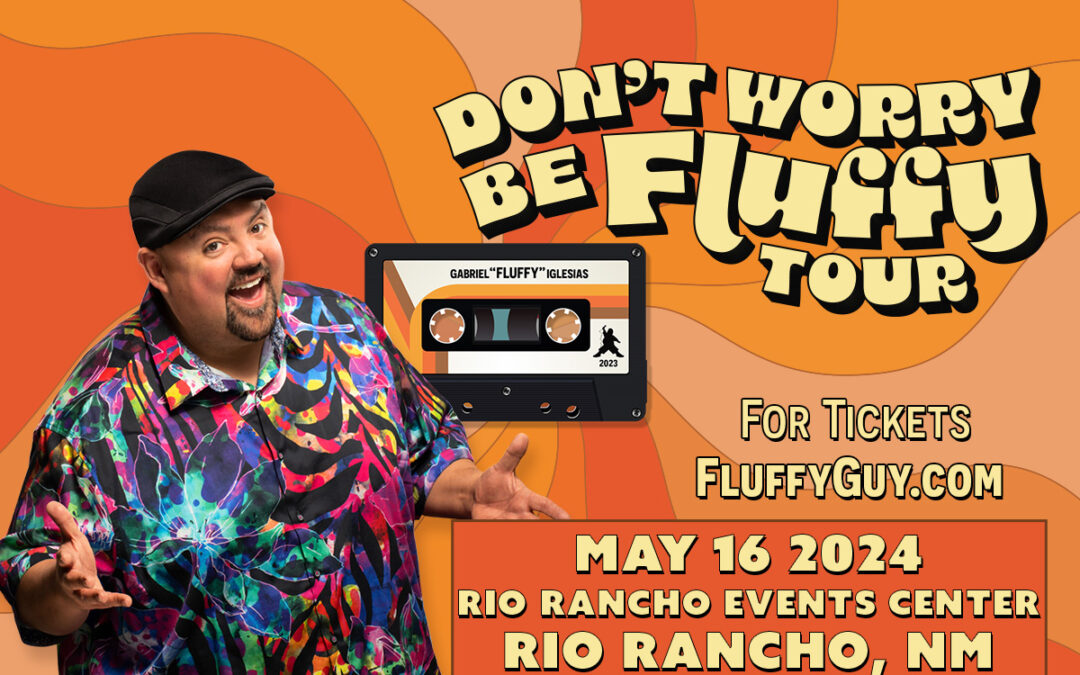 GABRIEL IGLESIAS: DON’T WORRY BE FLUFFY TOUR