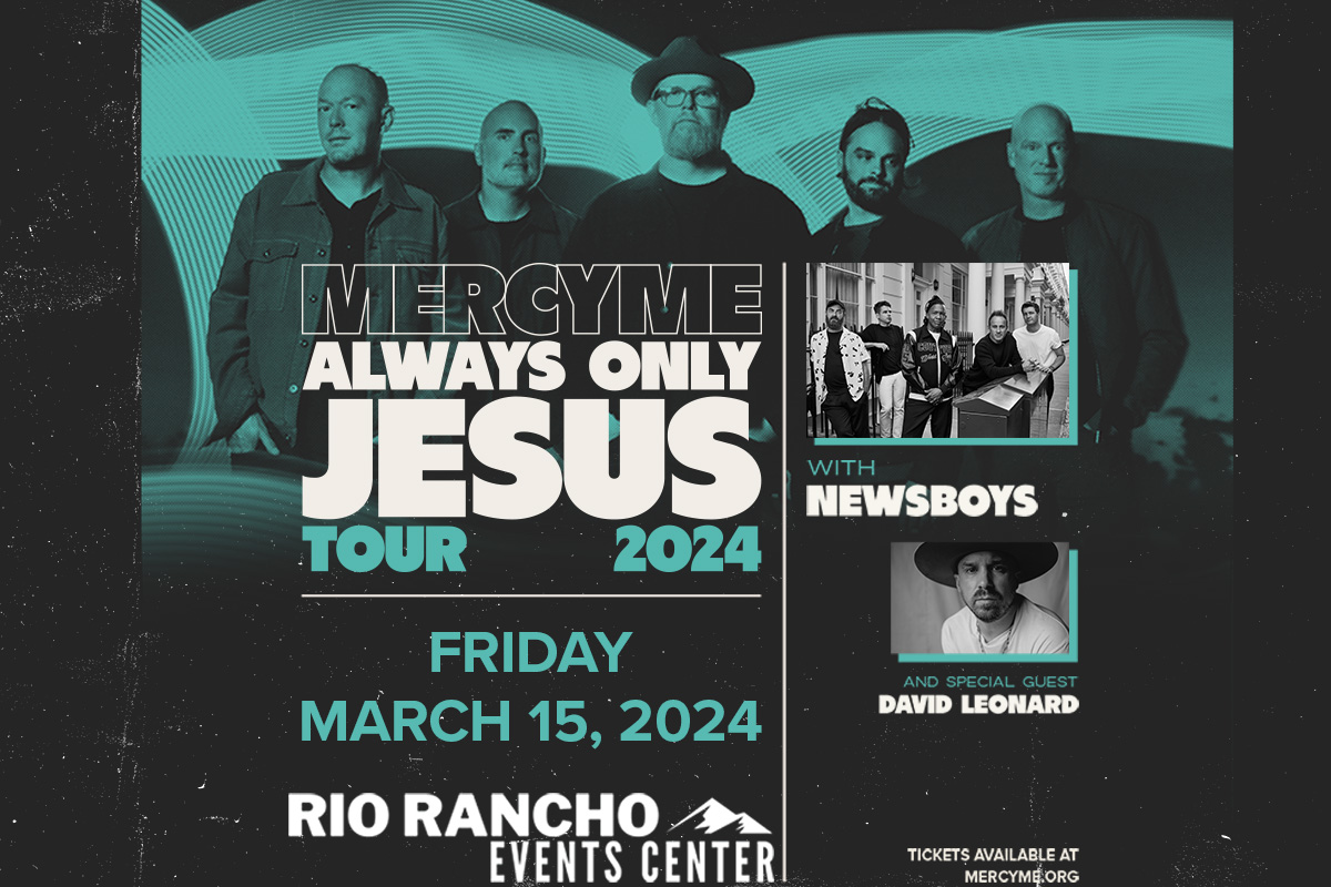 MercyMe Always Only Jesus Tour at Rio Rancho Events Center