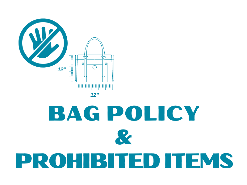 BAG POLICY & PROHIBITED ITEMS