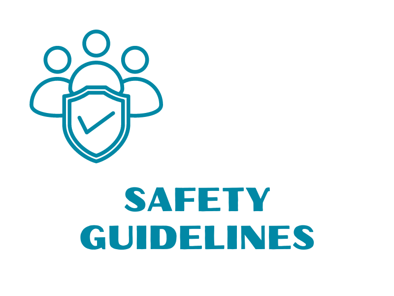 SAFETY GUIDELINES SAFETY GUIDELINES