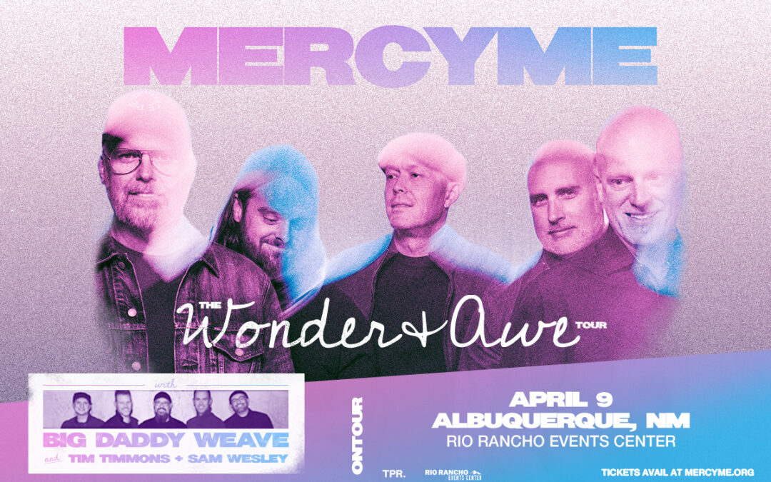 MercyMe – Awe + Wonder Tour