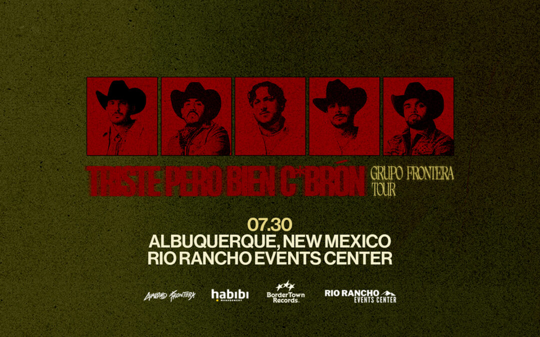 GRUPO FRONTERA Triste Pero Bien C*brón Tour